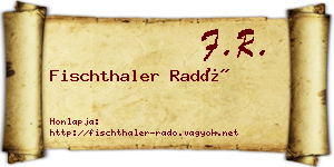 Fischthaler Radó névjegykártya